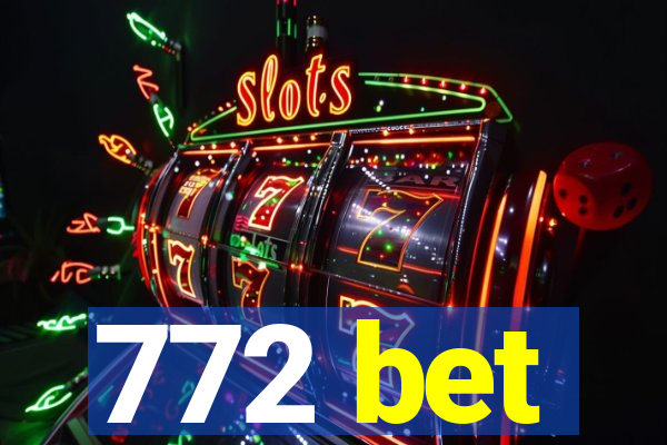 772 bet